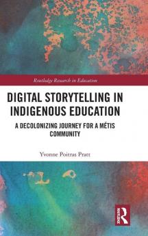 Digital Storytelling in Indigenous Education