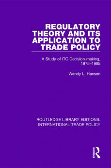 Regulatory Theory and its Application to Trade Policy