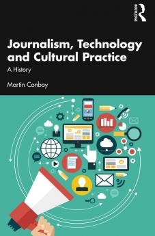 Journalism Technology and Cultural Practice