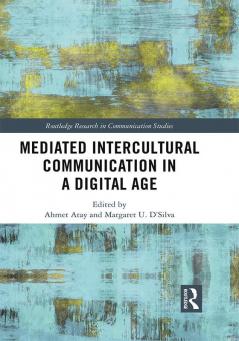 Mediated Intercultural Communication in a Digital Age