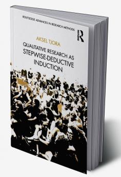 Qualitative Research as Stepwise-Deductive Induction