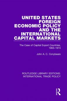 United States Foreign Economic Policy and the International Capital Markets