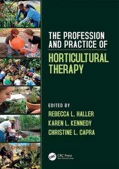 The Profession and Practice of Horticultural Therapy