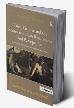 Faith Gender and the Senses in Italian Renaissance and Baroque Art