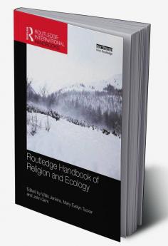 Routledge Handbook of Religion and Ecology