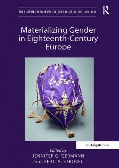 Materializing Gender in Eighteenth-Century Europe