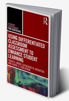 Using Differentiated Classroom Assessment to Enhance Student Learning