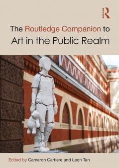 The Routledge Companion to Art in the Public Realm