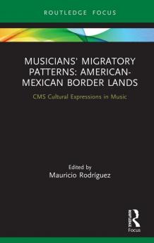 Musicians' Migratory Patterns: American-Mexican Border Lands