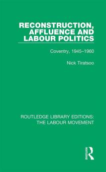 Reconstruction Affluence and Labour Politics