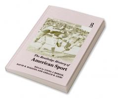 Routledge History of American Sport