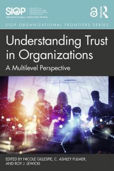 Understanding Trust in Organizations