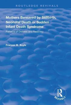 Mothers Bereaved by Stillbirth Neonatal Death or Sudden Infant Death Syndrome