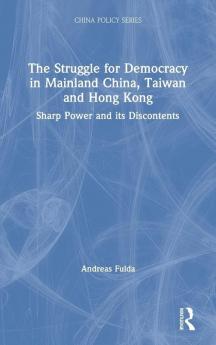 Struggle for Democracy in Mainland China Taiwan and Hong Kong