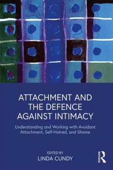 Attachment and the Defence Against Intimacy