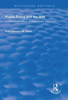 Public Policy and the Arts: A Comparative Study of Great Britain and Ireland