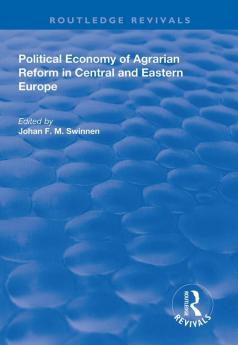 Political Economy of Agrarian Reform in Central and Eastern Europe