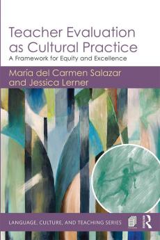 Teacher Evaluation as Cultural Practice