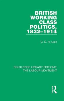 British Working Class Politics 1832-1914