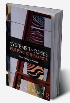Systems Theories for Psychotherapists