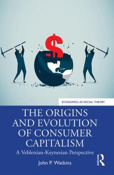 Origins and Evolution of Consumer Capitalism