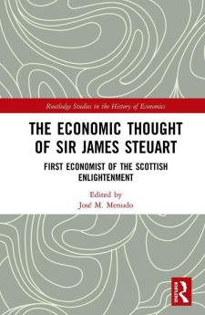 Economic Thought of Sir James Steuart