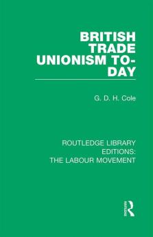 British Trade Unionism To-Day