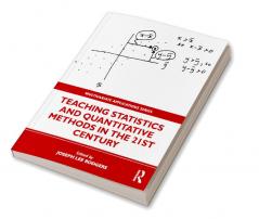 Teaching Statistics and Quantitative Methods in the 21st Century