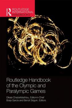 Routledge Handbook of the Olympic and Paralympic Games