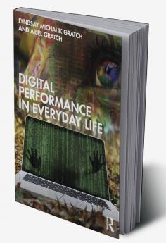 Digital Performance in Everyday Life