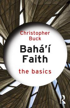 Baha’i Faith: The Basics