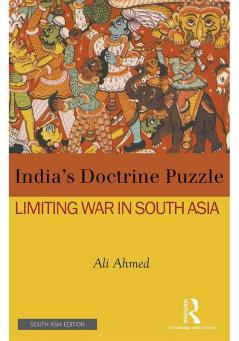 India's Doctrine Puzzle: Limiting War in South Asia