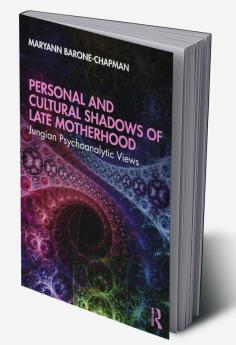 Personal and Cultural Shadows of Late Motherhood