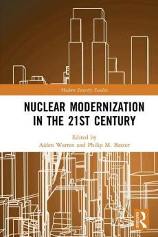 Nuclear Modernization in the 21st Century