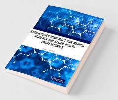 Pharmacology Mind Maps for Medical Students and Allied Health Professionals