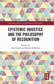 Epistemic Injustice and the Philosophy of Recognition
