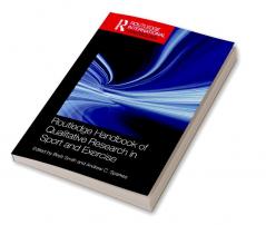 Routledge Handbook of Qualitative Research in Sport and Exercise