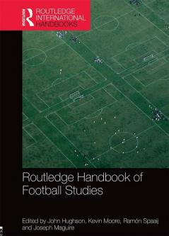 Routledge Handbook of Football Studies