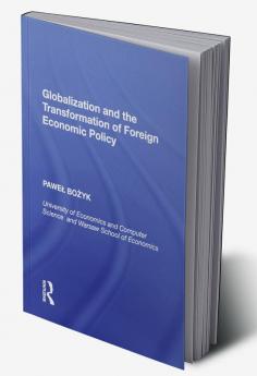 Globalization and the Transformation of Foreign Economic Policy