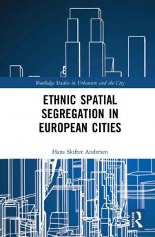 Ethnic Spatial Segregation in European Cities