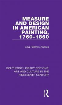 Measure and Design in American Painting 1760-1860