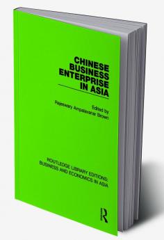 Chinese Business Enterprise in Asia