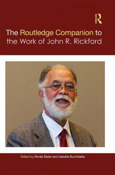 The Routledge Companion to the Work of John R. Rickford