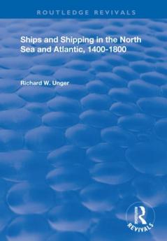 Ships and Shipping in the North Sea and Atlantic 1400–1800