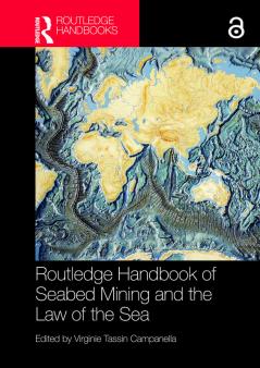 Routledge Handbook of Seabed Mining and the Law of the Sea