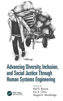 Advancing Diversity Inclusion and Social Justice Through Human Systems Engineering