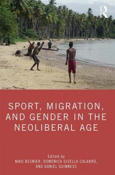Sport Migration and Gender in the Neoliberal Age