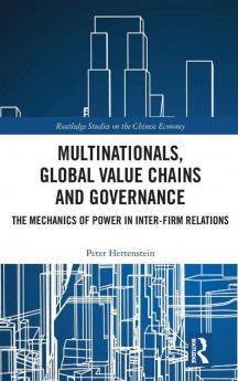 Multinationals Global Value Chains and Governance