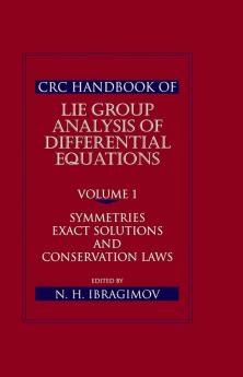 CRC Handbook of Lie Group Analysis of Differential Equations Volume I