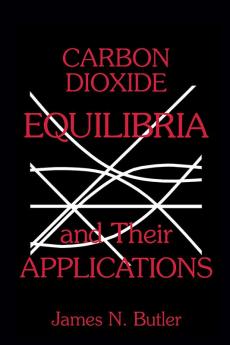 Carbon Dioxide Equilibria and Their Applications